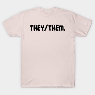 They/Them. T-Shirt